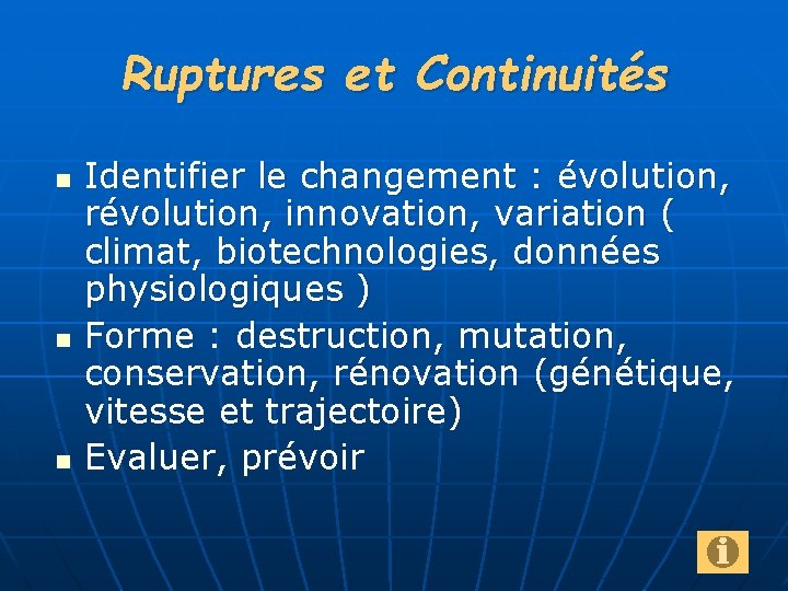 Ruptures et Continuités n n n Identifier le changement : évolution, révolution, innovation, variation