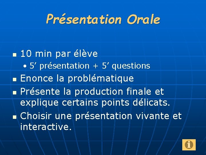 Présentation Orale n 10 min par élève • 5’ présentation + 5’ questions n