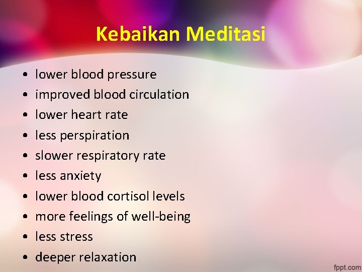 Kebaikan Meditasi • • • lower blood pressure improved blood circulation lower heart rate