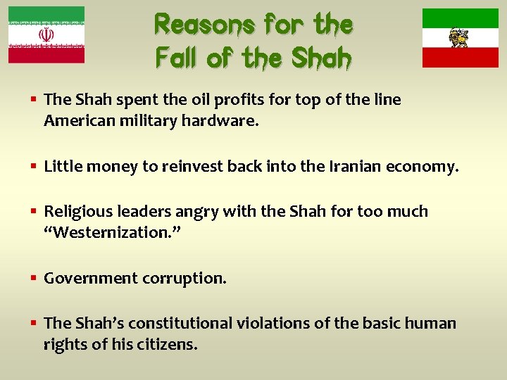 Reasons for the Fall of the Shah § The Shah spent the oil profits