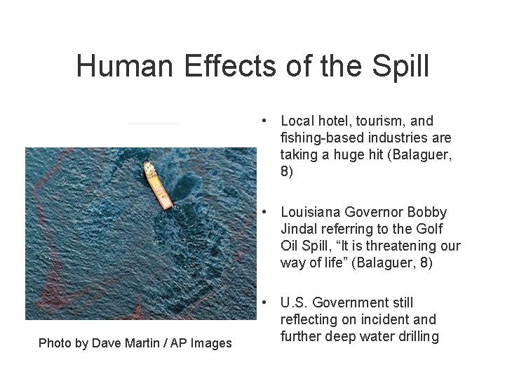 Human Effects of the Spill • Local hotel, tourism, and fishing-based industries are taking