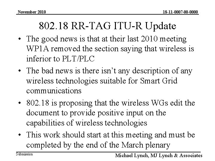 November 2010 18 -11 -0007 -00 -0000 802. 18 RR-TAG ITU-R Update • The