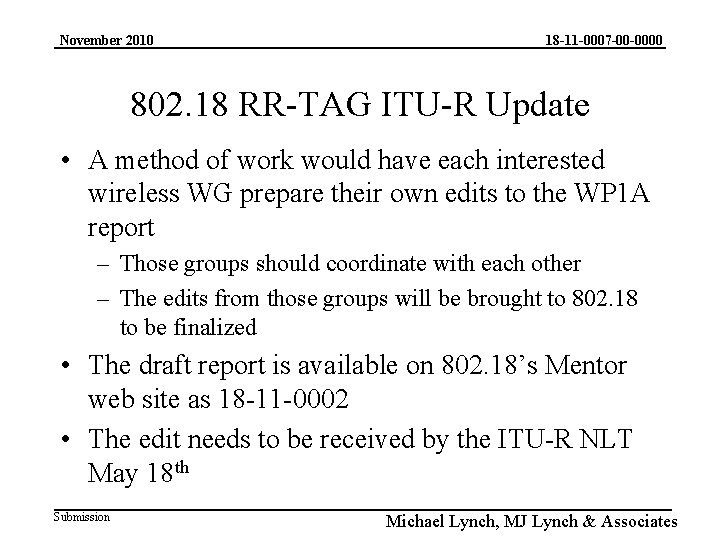 November 2010 18 -11 -0007 -00 -0000 802. 18 RR-TAG ITU-R Update • A