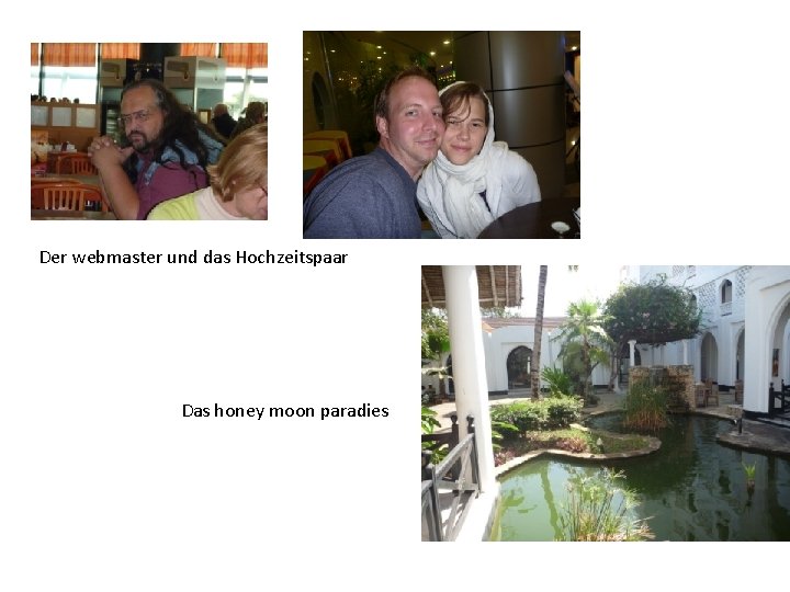 Der webmaster und das Hochzeitspaar Das honey moon paradies 