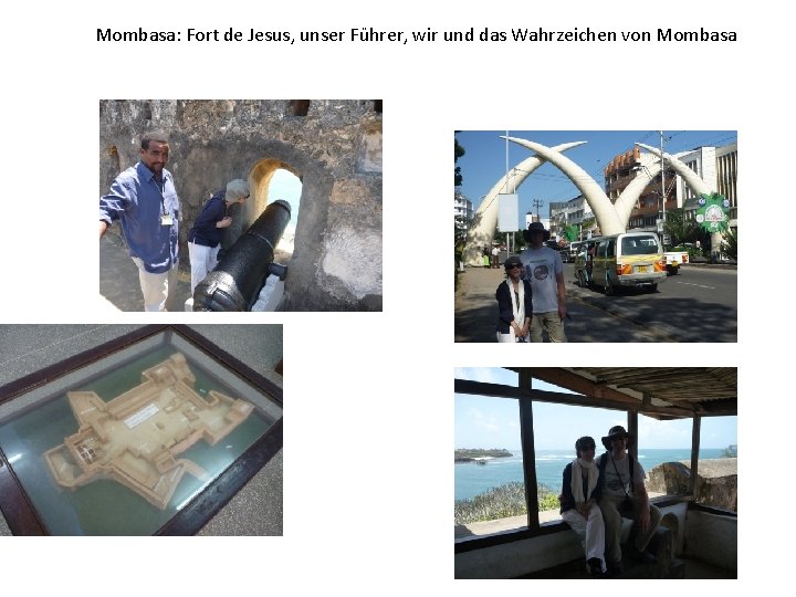 Mombasa: Fort de Jesus, unser Führer, wir und das Wahrzeichen von Mombasa 