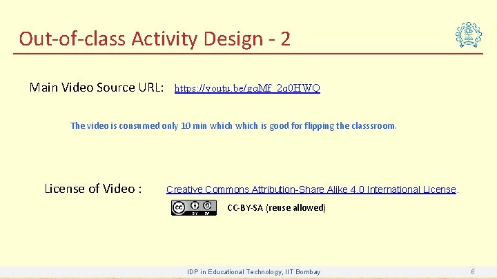 Out-of-class Activity Design - 2 Main Video Source URL: https: //youtu. be/gq. Mf_2 q