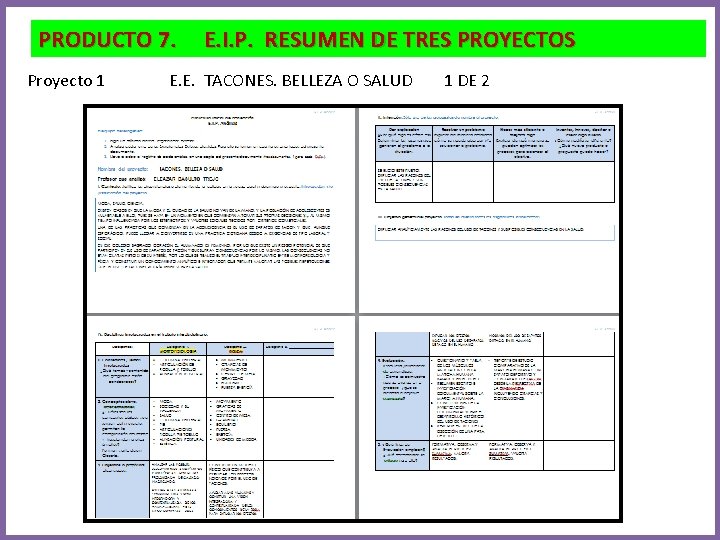 PRODUCTO 7. Proyecto 1 E. I. P. RESUMEN DE TRES PROYECTOS E. E. TACONES.