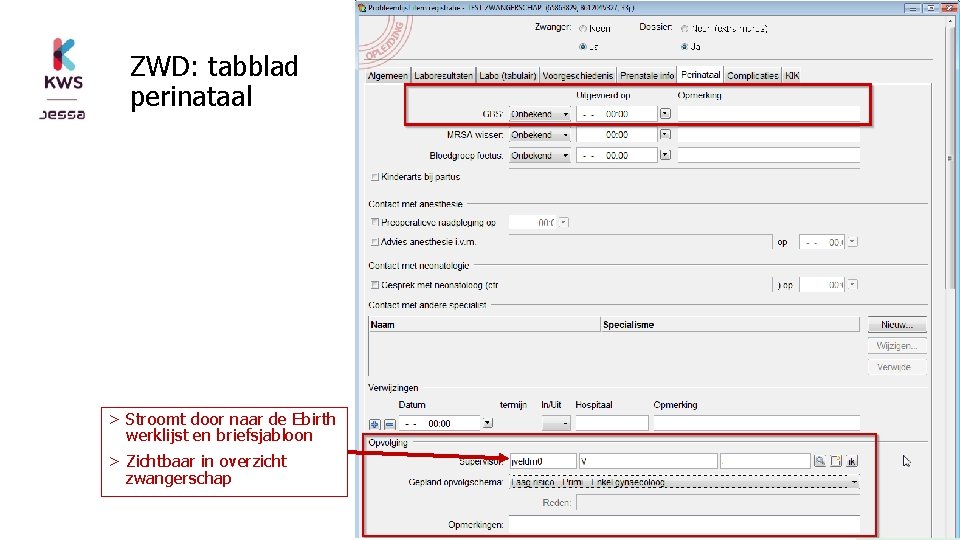 ZWD: tabblad perinataal > Stroomt door naar de Ebirth werklijst en briefsjabloon > Zichtbaar