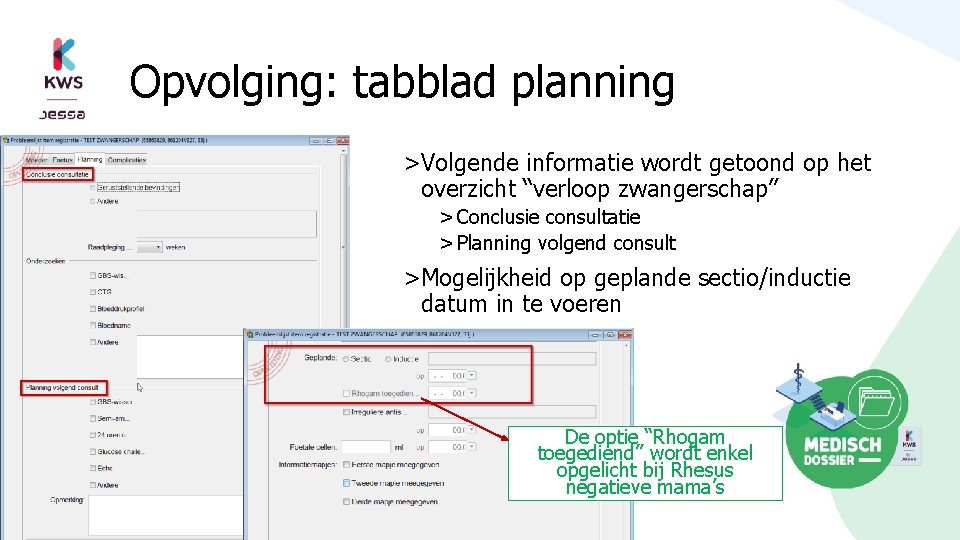 Opvolging: tabblad planning >Volgende informatie wordt getoond op het overzicht “verloop zwangerschap” > Conclusie