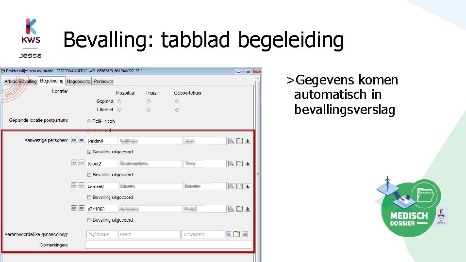 Bevalling: tabblad begeleiding >Gegevens komen automatisch in bevallingsverslag 