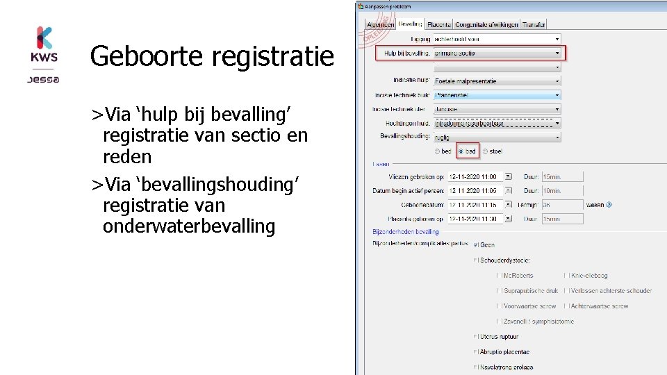 Geboorte registratie >Via ‘hulp bij bevalling’ registratie van sectio en reden >Via ‘bevallingshouding’ registratie