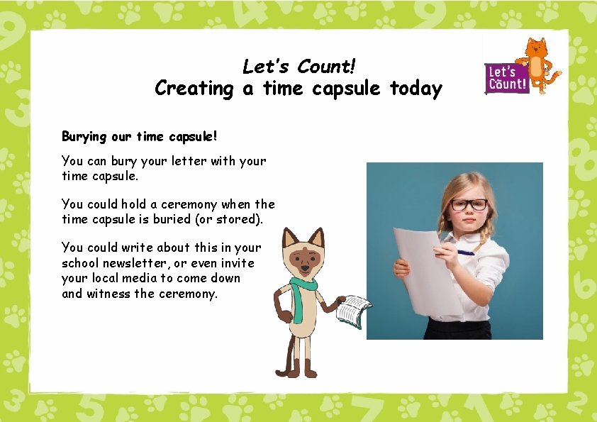 Let’s Count! Creating a time capsule today Burying our time capsule! You can bury