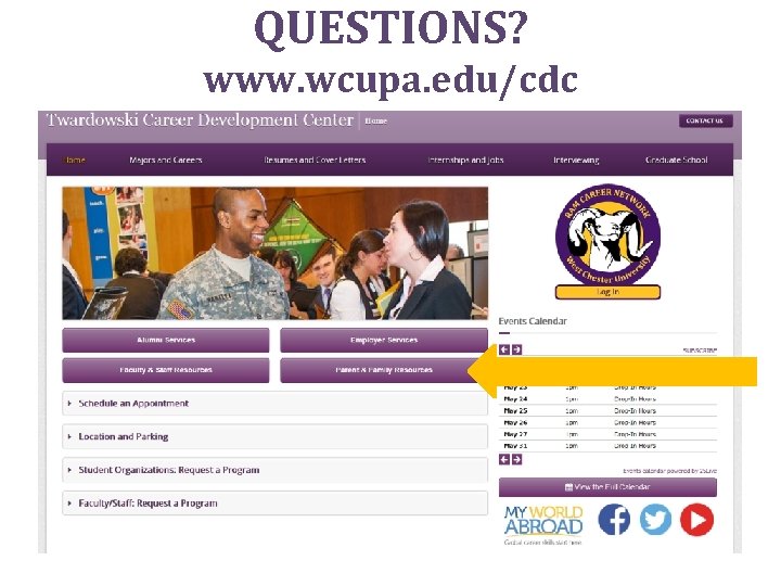 QUESTIONS? www. wcupa. edu/cdc 