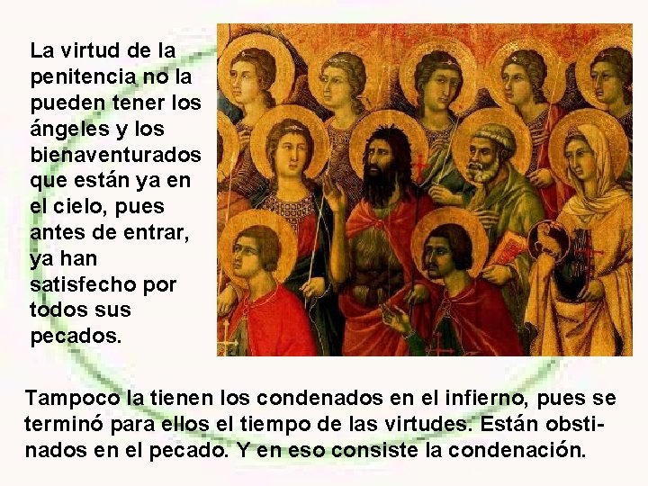 La virtud de la penitencia no la pueden tener los ángeles y los bienaventurados