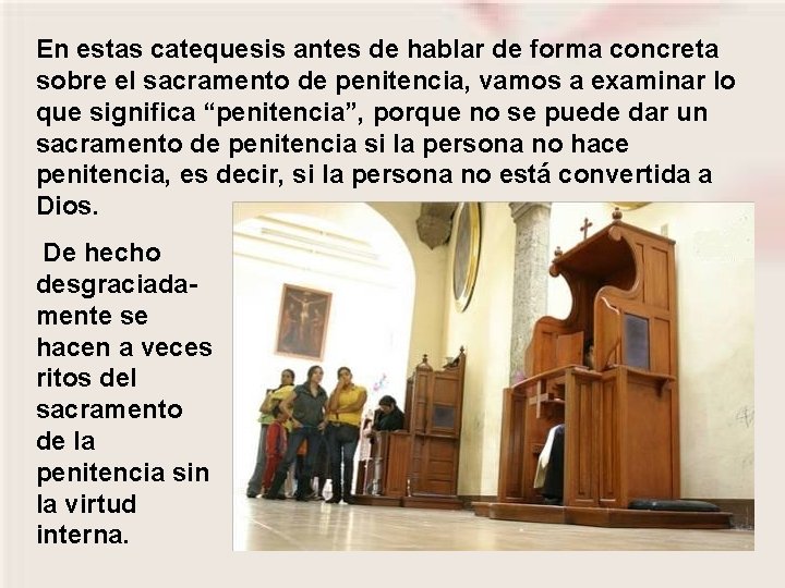 En estas catequesis antes de hablar de forma concreta sobre el sacramento de penitencia,