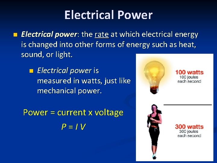 Electrical Power n Electrical power: the rate at which electrical energy is changed into