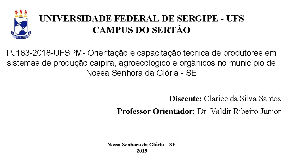 UNIVERSIDADE FEDERAL DE SERGIPE - UFS CAMPUS DO SERTÃO PJ 183 -2018 -UFSPM- Orientação