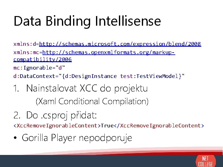 Data Binding Intellisense xmlns: d=http: //schemas. microsoft. com/expression/blend/2008 xmlns: mc=http: //schemas. openxmlformats. org/markupcompatibility/2006 mc: