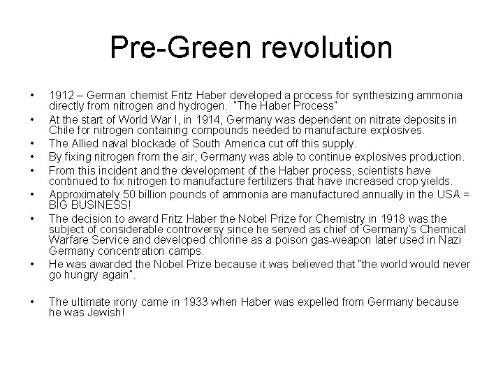 Pre-Green revolution • • • 1912 – German chemist Fritz Haber developed a process