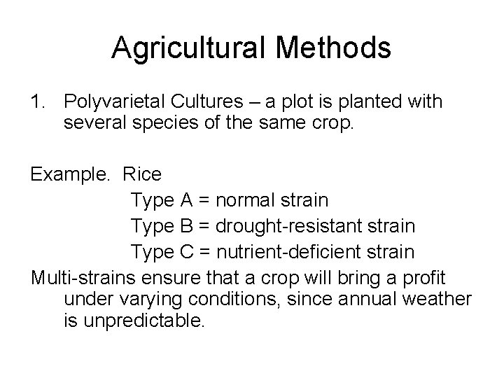 Agricultural Methods 1. Polyvarietal Cultures – a plot is planted with several species of