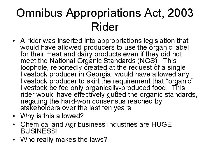 Omnibus Appropriations Act, 2003 Rider • A rider was inserted into appropriations legislation that