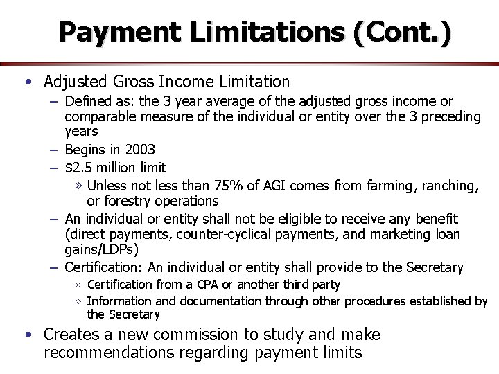 Payment Limitations (Cont. ) • Adjusted Gross Income Limitation – Defined as: the 3