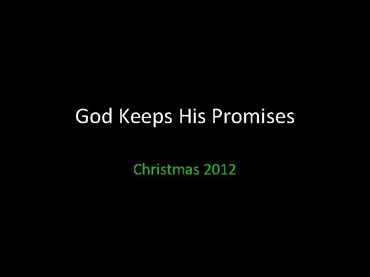 God Keeps His Promises Christmas 2012 