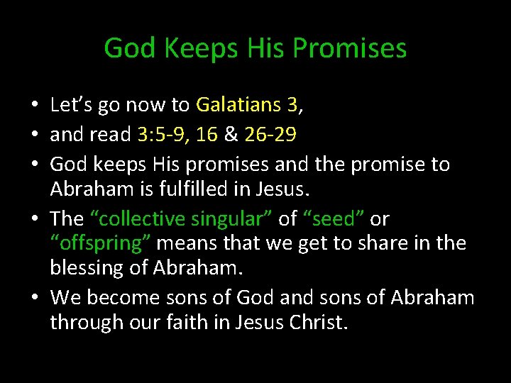 God Keeps His Promises • Let’s go now to Galatians 3, • and read