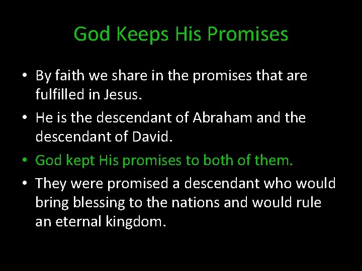 God Keeps His Promises • By faith we share in the promises that are