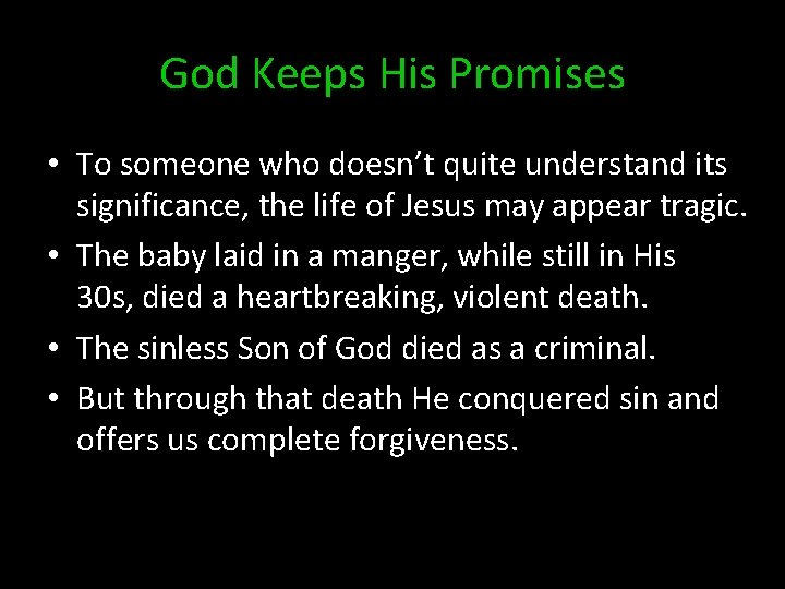 God Keeps His Promises • To someone who doesn’t quite understand its significance, the