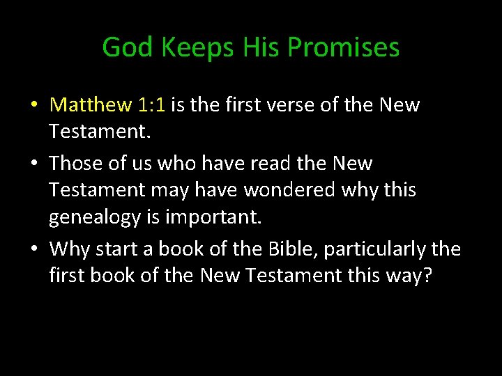 God Keeps His Promises • Matthew 1: 1 is the first verse of the