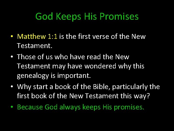 God Keeps His Promises • Matthew 1: 1 is the first verse of the