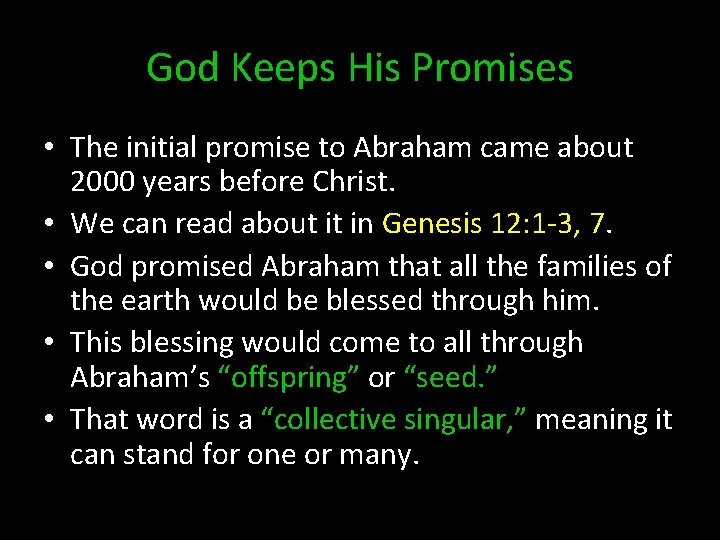 God Keeps His Promises • The initial promise to Abraham came about 2000 years