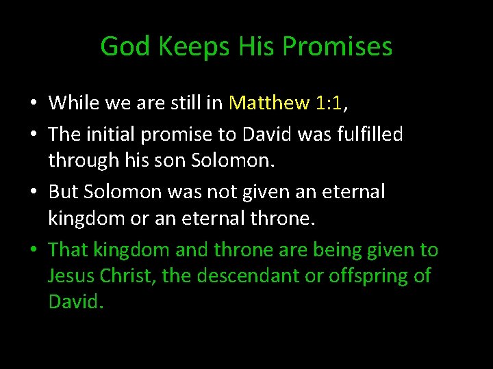 God Keeps His Promises • While we are still in Matthew 1: 1, •