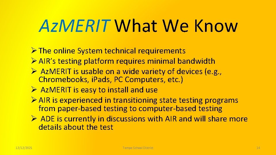 Az. MERIT What We Know Ø The online System technical requirements Ø AIR’s testing