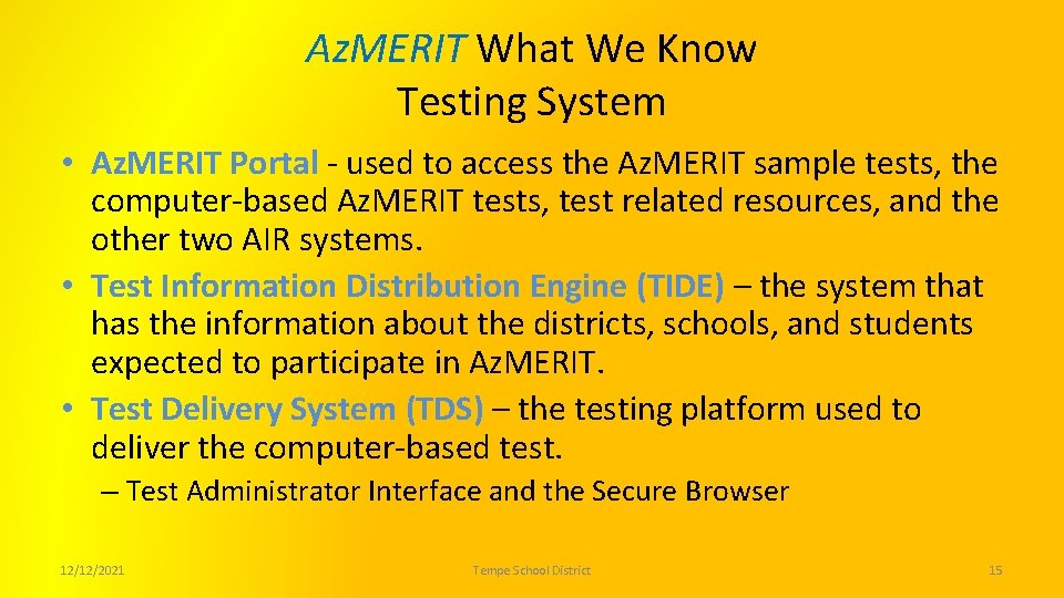 Az. MERIT What We Know Testing System • Az. MERIT Portal - used to