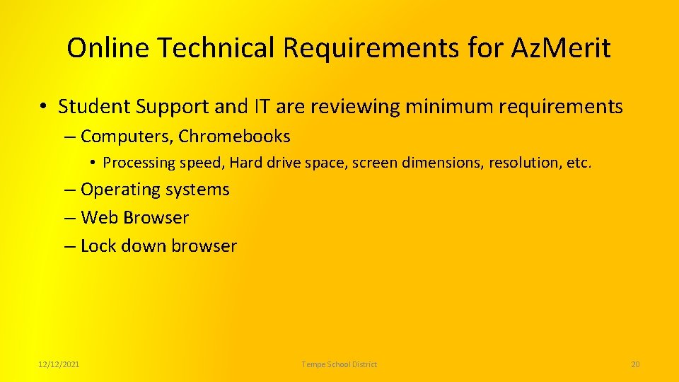 Online Technical Requirements for Az. Merit • Student Support and IT are reviewing minimum