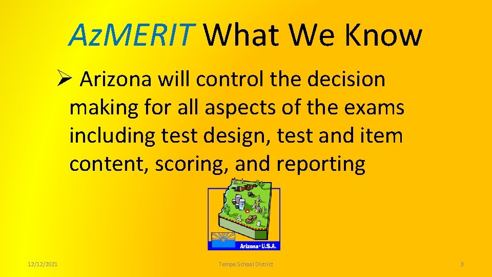 Az. MERIT What We Know Ø Arizona will control the decision making for all