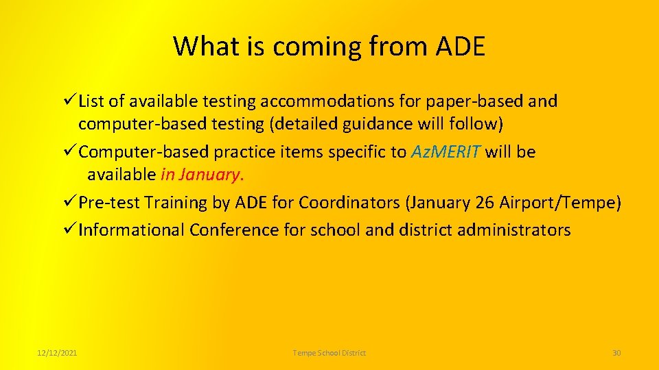 What is coming from ADE üList of available testing accommodations for paper-based and computer-based