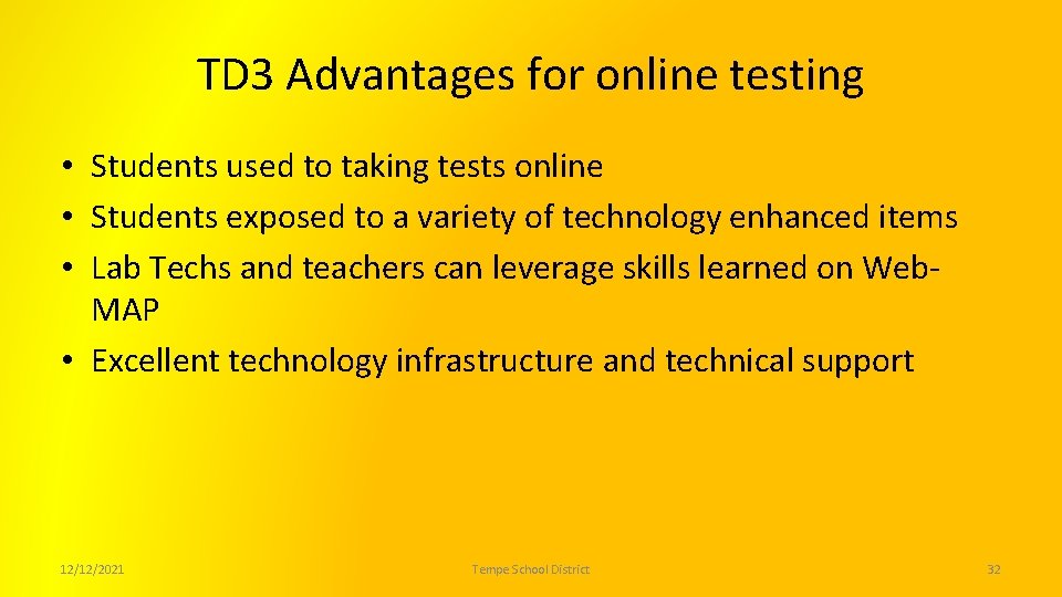 TD 3 Advantages for online testing • Students used to taking tests online •