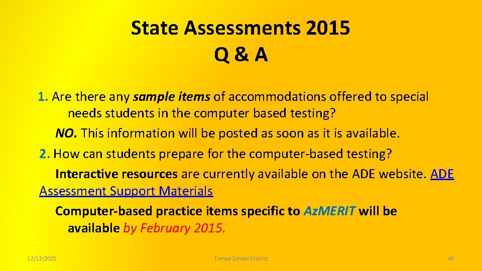 State Assessments 2015 Q&A 1. Are there any sample items of accommodations offered to