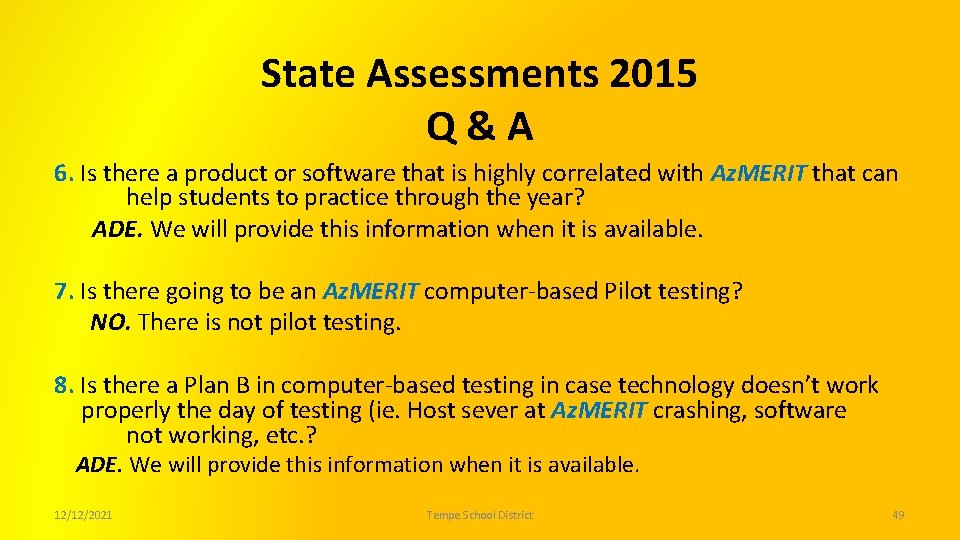 State Assessments 2015 Q&A 6. Is there a product or software that is highly