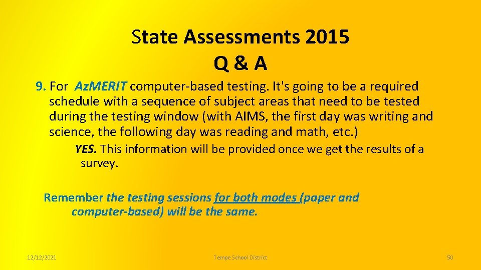 State Assessments 2015 Q&A 9. For Az. MERIT computer-based testing. It's going to be