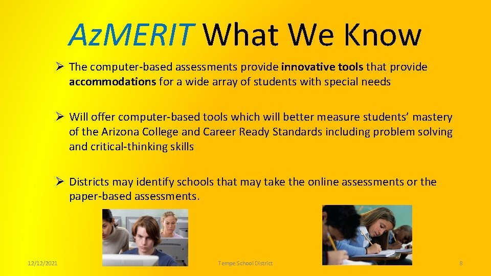 Az. MERIT What We Know Ø The computer-based assessments provide innovative tools that provide