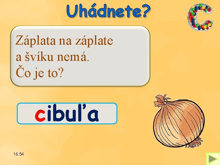 Uhádnete? Záplata na záplate a švíku nemá. Čo je to? cibuľa 16: 54 