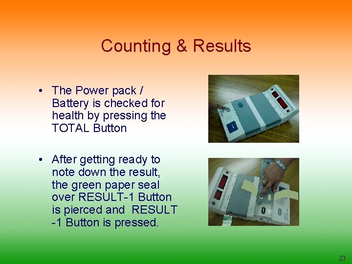 Counting & Results • The Power pack / Battery is checked for health by