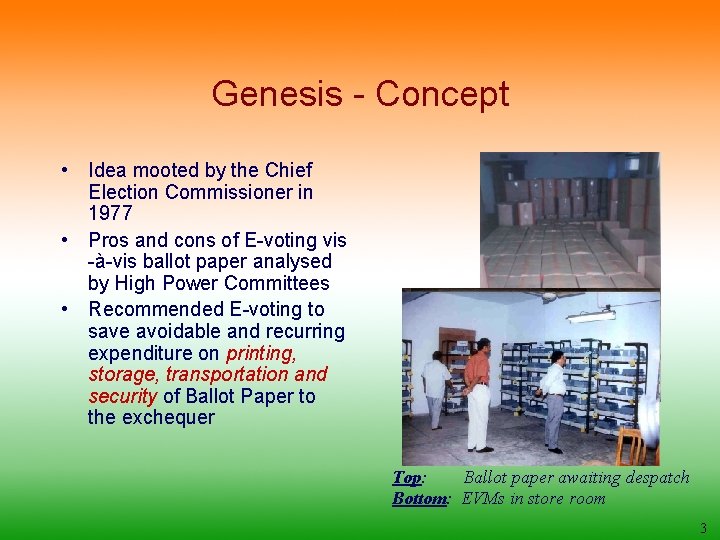 Genesis - Concept • Idea mooted by the Chief Election Commissioner in 1977 •