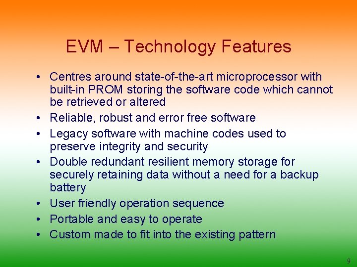 EVM – Technology Features • Centres around state-of-the-art microprocessor with built-in PROM storing the