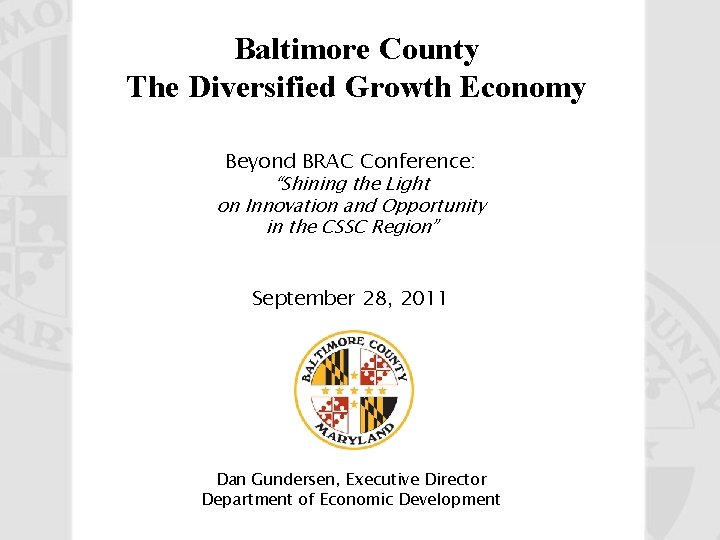 Baltimore County The Diversified Growth Economy Beyond BRAC Conference: “Shining the Light on Innovation