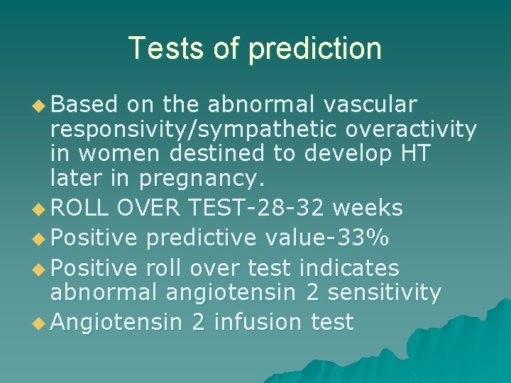 Tests of prediction u Based on the abnormal vascular responsivity/sympathetic overactivity in women destined